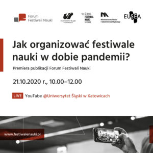 Obrazek przedstawia front okładki publikacji, na pierwszym planie widnieje duzy napis Jak organizować festiwale nauki w dobie pandemi? Ponizej jest data wydarzenia tj, 21.10.2020 r. 10:00-12:00